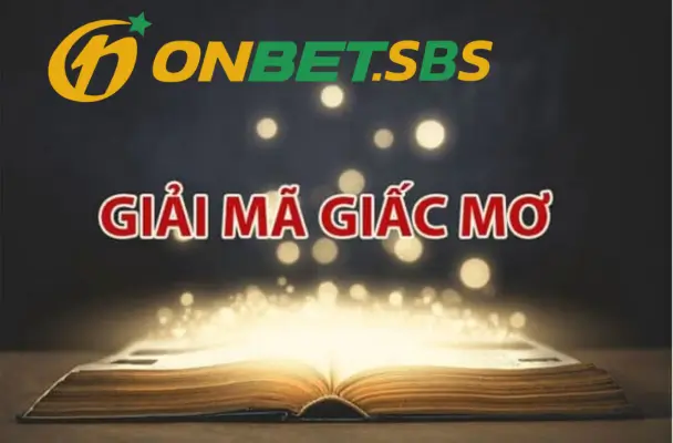 Giãi Mã Giấc Mơ Tại Onbet